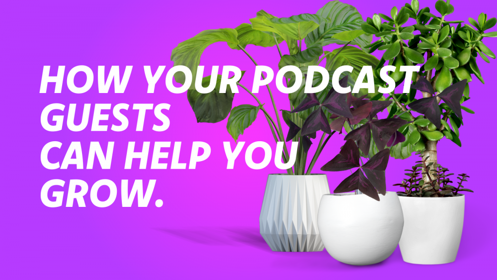 Choosing Podcast Guests to Help Your Show Grow