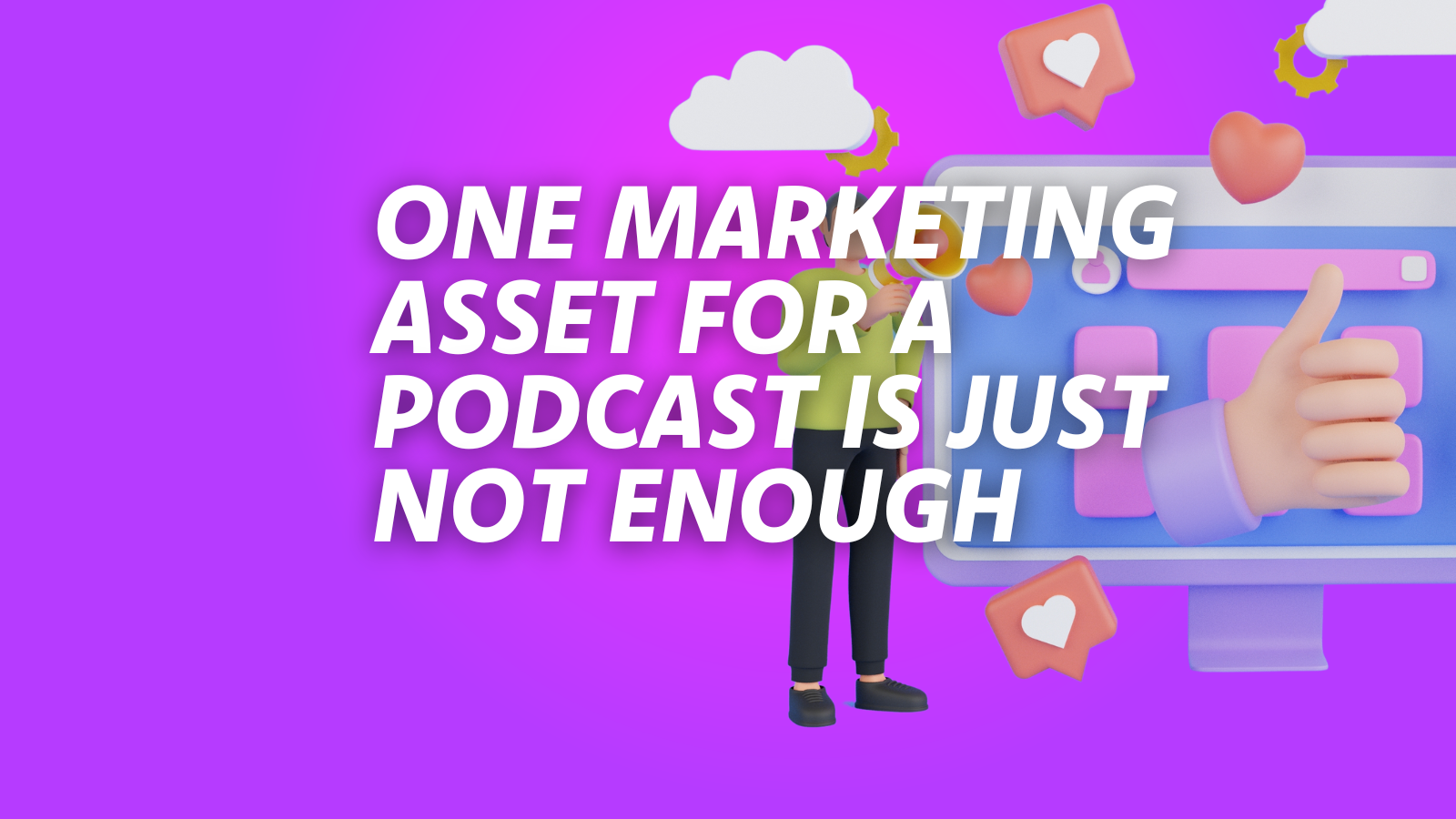 Why Your Podcast Needs 7 Marketing Touchpoints