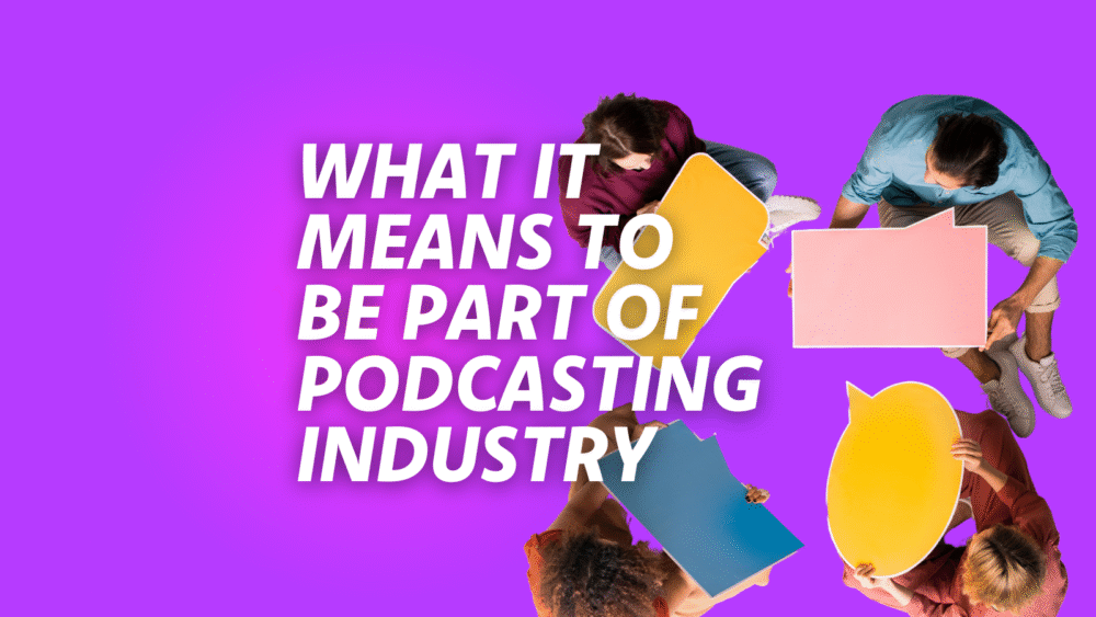 The Ways Community Is Connecting the Podcasting Industry